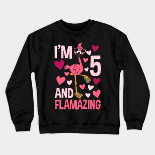 I'm 5 And Flamazing Flamingo Crewneck Sweatshirt